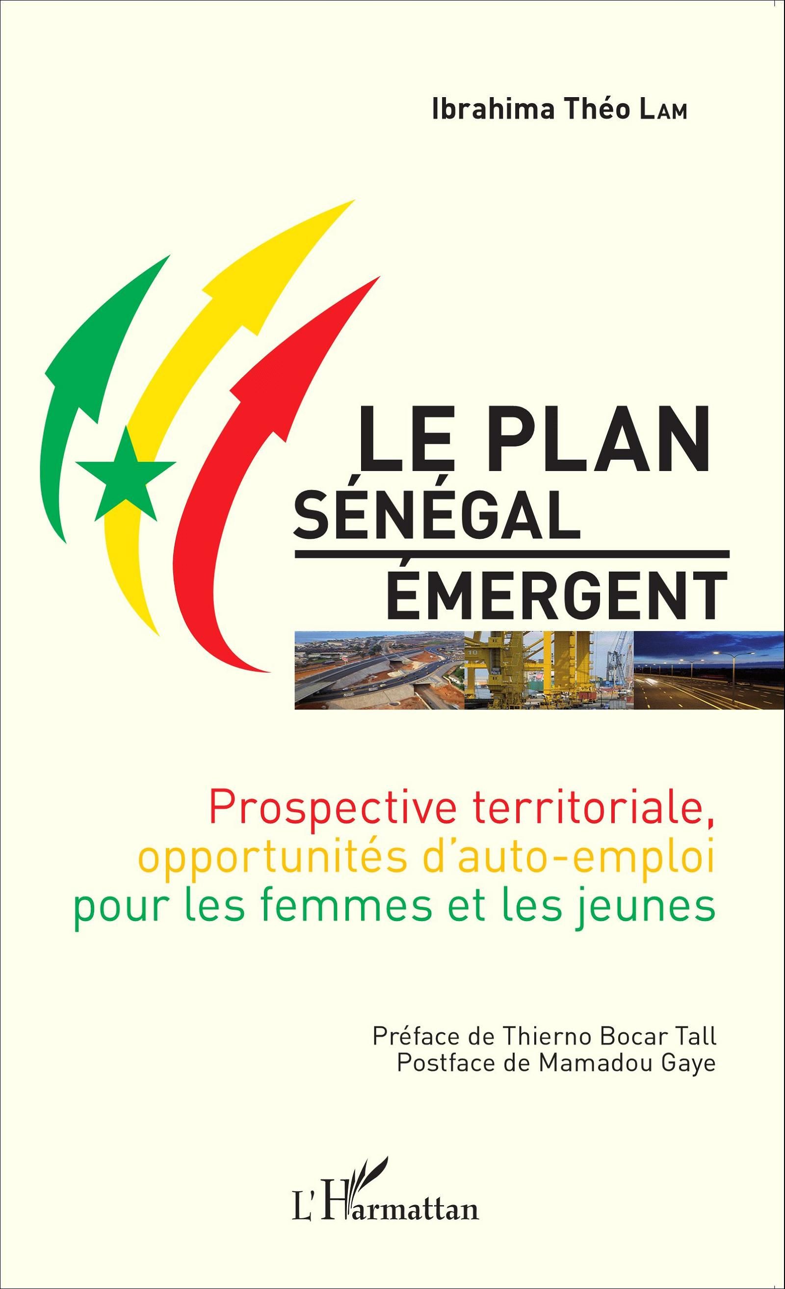Le Plan Sénégal Émergent Prospective territoriale, opportunités d'auto-emploi pour les femmes et les jeunes - Ibrahima Théo Lam